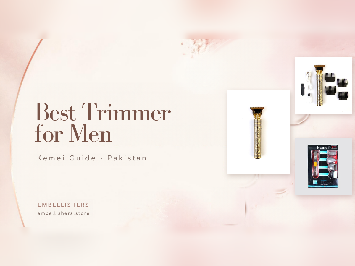 Best Trimmer for Men in Pakistan: Kemei Guide